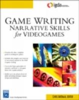 Game writing : narrative skills for videogames