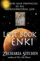 The lost book of Enki - memoirs and prophecies of an extraterrestrial god