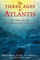 Three Ages Of Atlantis : The Great Floods That Destroyed Civilization