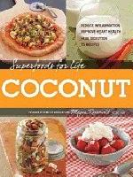 "Superfoods for life, coconut : reduce inflammation, improve heart health, heal digestion, 75 recipes" [Elektronisk resurs]