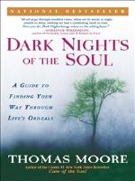 Dark Nights Of The Soul: A Guide To Finding Your Way Through