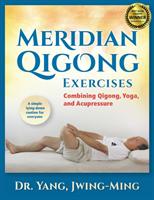 Meridian qigong exercises - combining qigong, yoga, & acupressure