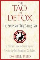 Tao Of Detox: The Secrets Of Yang-Sheng Dao (New Edition)