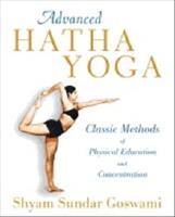Advanced hatha yoga - classic methods of physical education and concentrati