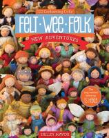 Felt wee folk - new adventures - 120 enchanting dolls