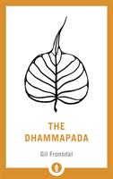 Dhammapada - a new translation of the buddhist classic