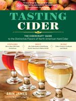 Tasting cider : the Cidercraft guide to distinctive flavors of North American hard cider [Elektronisk resurs]
