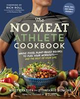 The no meat athlete cookbook : whole food, plant-based recipes to fuel your workouts and the rest of your life