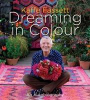 Kaffe fassett: dreaming in color