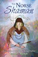 Norse shaman - ancient spiritual practices of the northern tradition