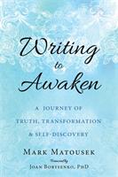 Writing to awaken - a journey of truth, transformation & self-discovery