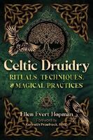 Celtic Druidry: Rituals, Techniques, and Magical Practices