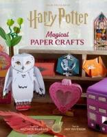 Harry Potter: Magical Paper Crafts - 24 Official Creations Inspired by the