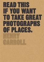 Read this if you want to take great photographs of places