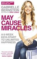 May cause miracles - a 6-week kick-start to unlimited happiness