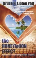 The honeymoon effect : the science of creating Heaven on Earth