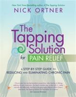 Tapping solution for pain relief - a step-by-step guide to reducing and eli