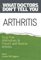 Arthritis - drug-free alternatives to prevent and reverse arthritis
