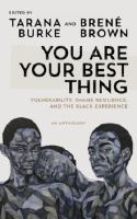 You Are Your Best Thing - Vulnerability, Shame Resilience and the Black Exp