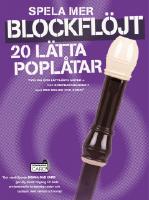 Spela mer blockfl&ouml;jt - 20 l&auml;tta popl&aring;tar