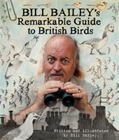Bill baileys remarkable guide to british birds