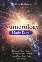 Numerology made easy - discover your future, life purpose and destiny from