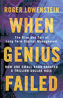 When genius failed : the rise and fall of Long-Term Capital Management