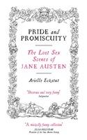 Pride & promiscuity : the lost sex scenes of Jane Austen