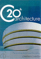 20th C architecture : the structures that shaped the twentieth century