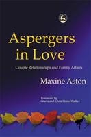 Aspergers in love [Elektronisk resurs] couple relationships and family affairs