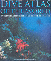 Dive atlas of the world : an illustrated reference to the best sites