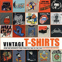 Vintage t-shirts : over 500 authentic tees from the '70s and '80s