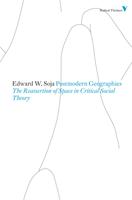 Postmodern geographies : the reassertion of space in critical social theory