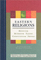 Eastern religions : origins, beliefs, practices, holy texts, sacred places