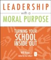 Leadership with a moral purpose - turning your school inside out