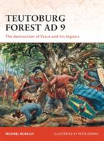 Teutoburg Forest,  AD 9 : the destruction of Varus and his legions