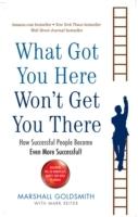 What got you here won't get you there : how successful people become even more successful! [Elektronisk resurs]