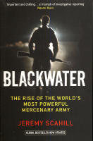 Blackwater - the rise of the worlds most powerful mercenary army