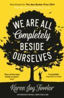 We Are All Completely Beside Ourselves