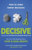 Decisive - how to make better choices in life and work