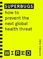Superbugs (WIRED guides) - How to prevent the next global health threat