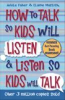 How to talk so kids will listen and listen so kids will talk