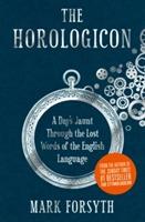 The horologicon : a day's jaunt through the lost words of the English language