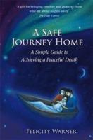Safe journey home - a simple guide to achieving a peaceful death