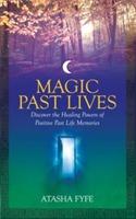 Magic Past Lives: Reclaiming Your Secret Wisdom
