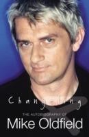 Changeling : the autobiography of Mike Oldfield