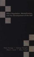 Affect Regulation, Mentalization and the Development of the Self [Elektronisk resurs]