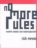 No more rules : graphic design and postmodernism