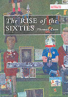 The rise of the sixties : American and European art in the era of dissent