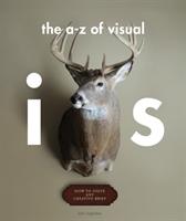 A-Z of Visual Ideas: How to Solve Any Creative Brief [Elektronisk resurs]